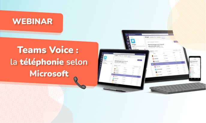 Teams Voice Un Webinar Pour Tout Savoir De La Solution De T L Phonie